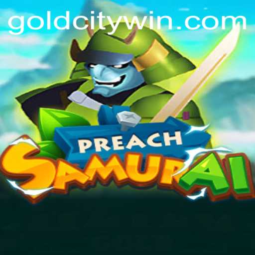 The Enchanting World of PreachSamurai: An Epic Adventure in GoldCity